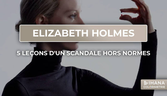 5 leçons puissantes à retenir de l’ascension, du style et de la chute d’Elizabeth Holmes