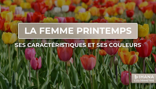 colorimétrie printemps, femme printemps, couleurs saison printemps, caractéristique colorimétrie printemps